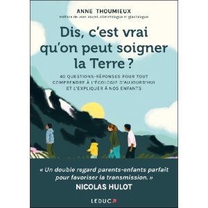 Dis, c’est vrai qu’on peut soigner la Terre ?