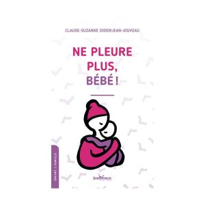 Ne pleure plus bébé !