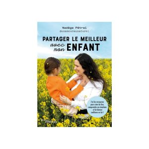 Partager le meilleur avec mon enfant