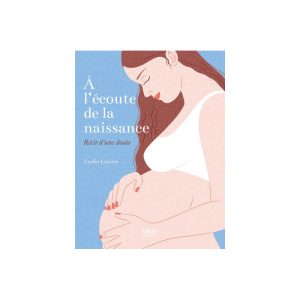 A l’écoute de la naissance – Récit d’une doula