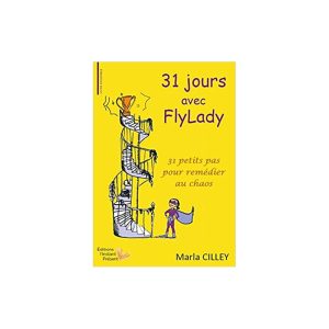 31 jours avec  FlyLady – 31 petits pas pour remédier au chaos – Editons l’Instant Présent
