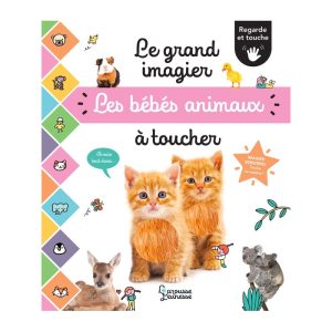 Le grand imagier des bébés animaux à toucher – Larousse